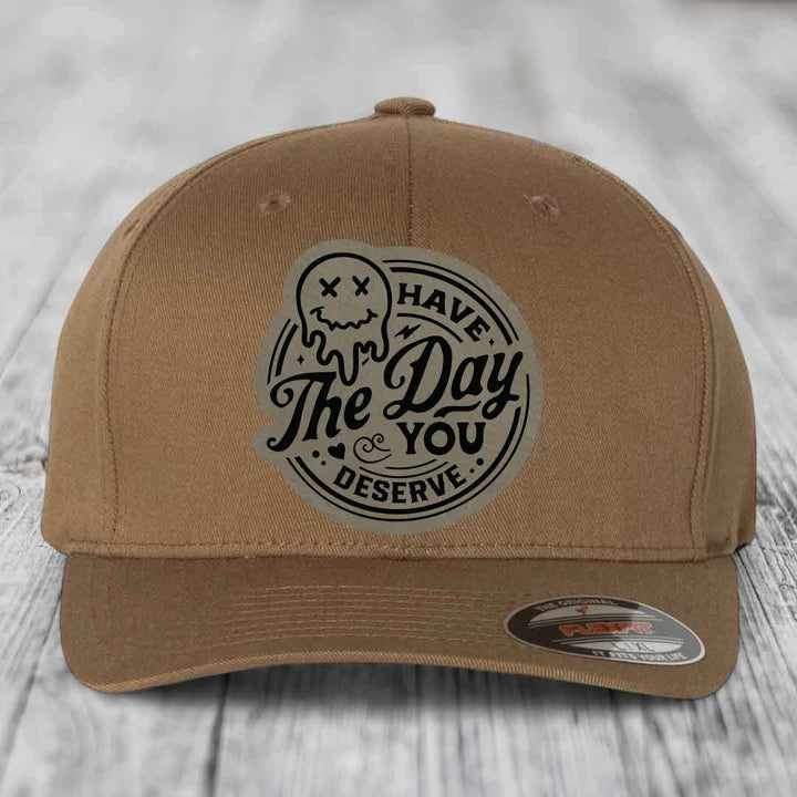 Have the Day You Deserve - Leather Patch Hat - Light Brown to Black Patch - Flexfit 6277 Fitted Hat