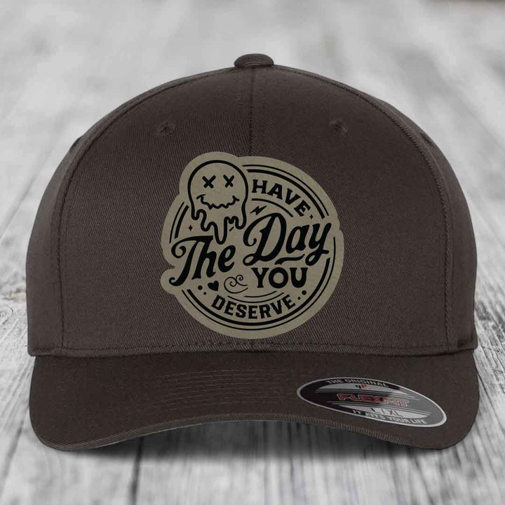 Have the Day You Deserve - Leather Patch Hat - Light Brown to Black Patch - Flexfit 6277 Fitted Hat