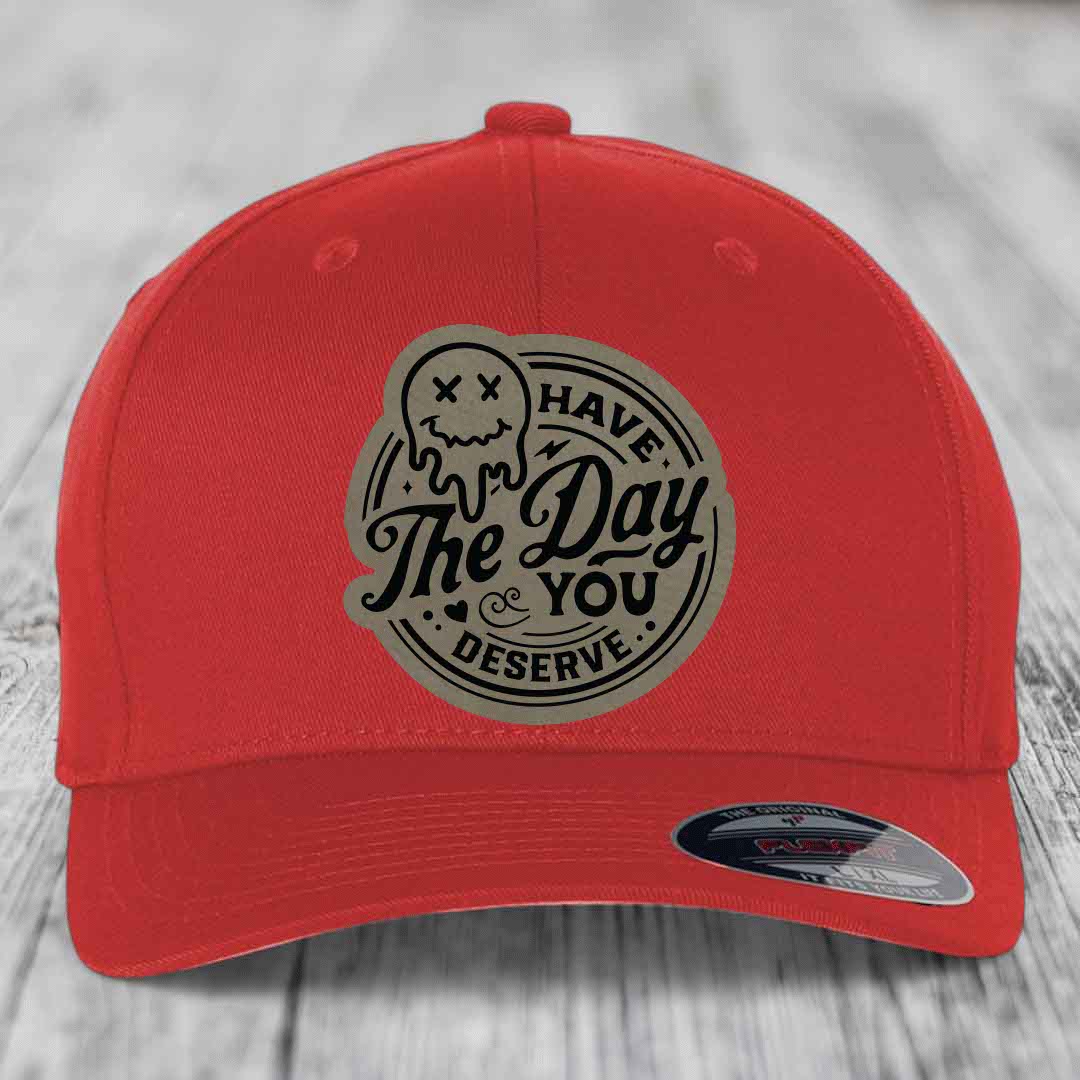 Have the Day You Deserve - Leather Patch Hat - Light Brown to Black Patch - Flexfit 6277 Fitted Hat