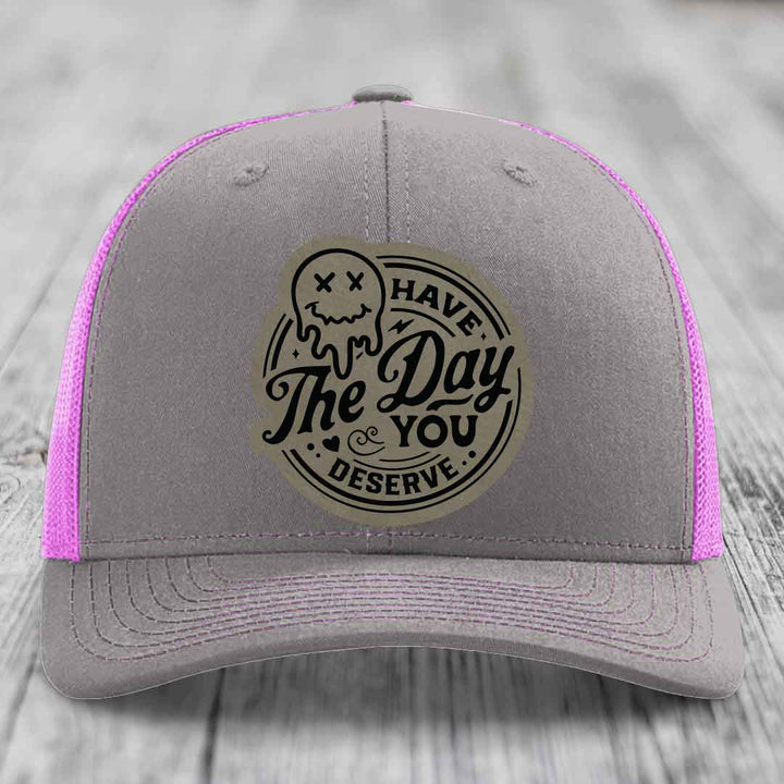 Have the Day You Deserve - Leather Patch Hat - Light Brown to Black Patch - Richardson 112 Snapback Trucker Hat