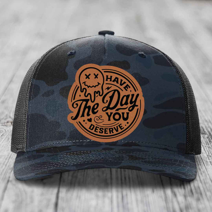 Have the Day You Deserve - Leather Patch Hat - Rawhide to Black Patch - Richardson 112PFP Snapback Trucker Hat
