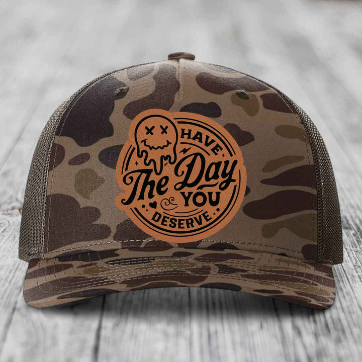 Have the Day You Deserve - Leather Patch Hat - Rawhide to Black Patch - Richardson 112PFP Snapback Trucker Hat