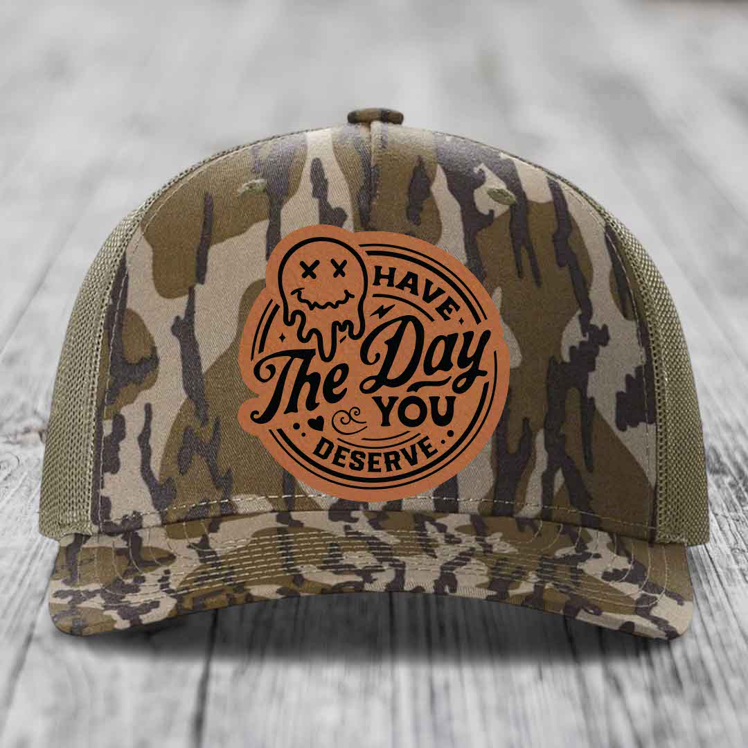 Have the Day You Deserve - Leather Patch Hat - Rawhide to Black Patch - Richardson 112PFP Snapback Trucker Hat