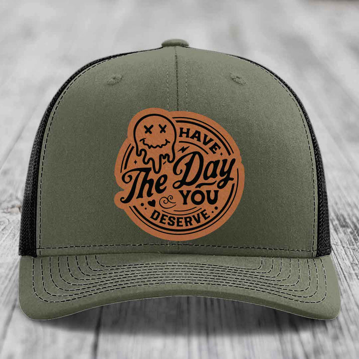 Have the Day You Deserve - Leather Patch Hat - Rawhide to Black Patch - Richardson 112 Snapback Trucker Hat