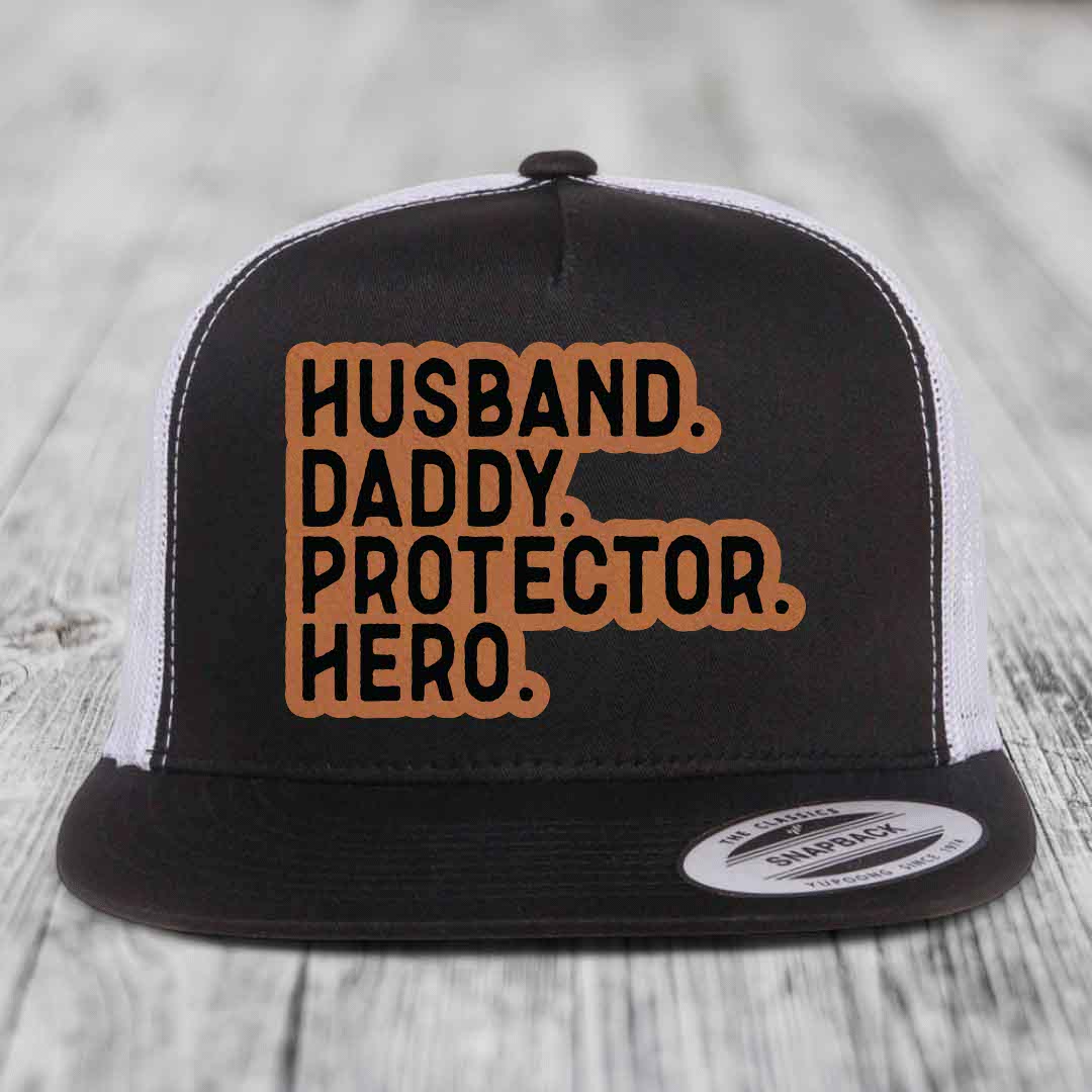 Husband Daddy Protector Hero - Leather Patch Hat - Rawhide to Black Patch - Yupoong 6006 Snapback Flatbill Hat