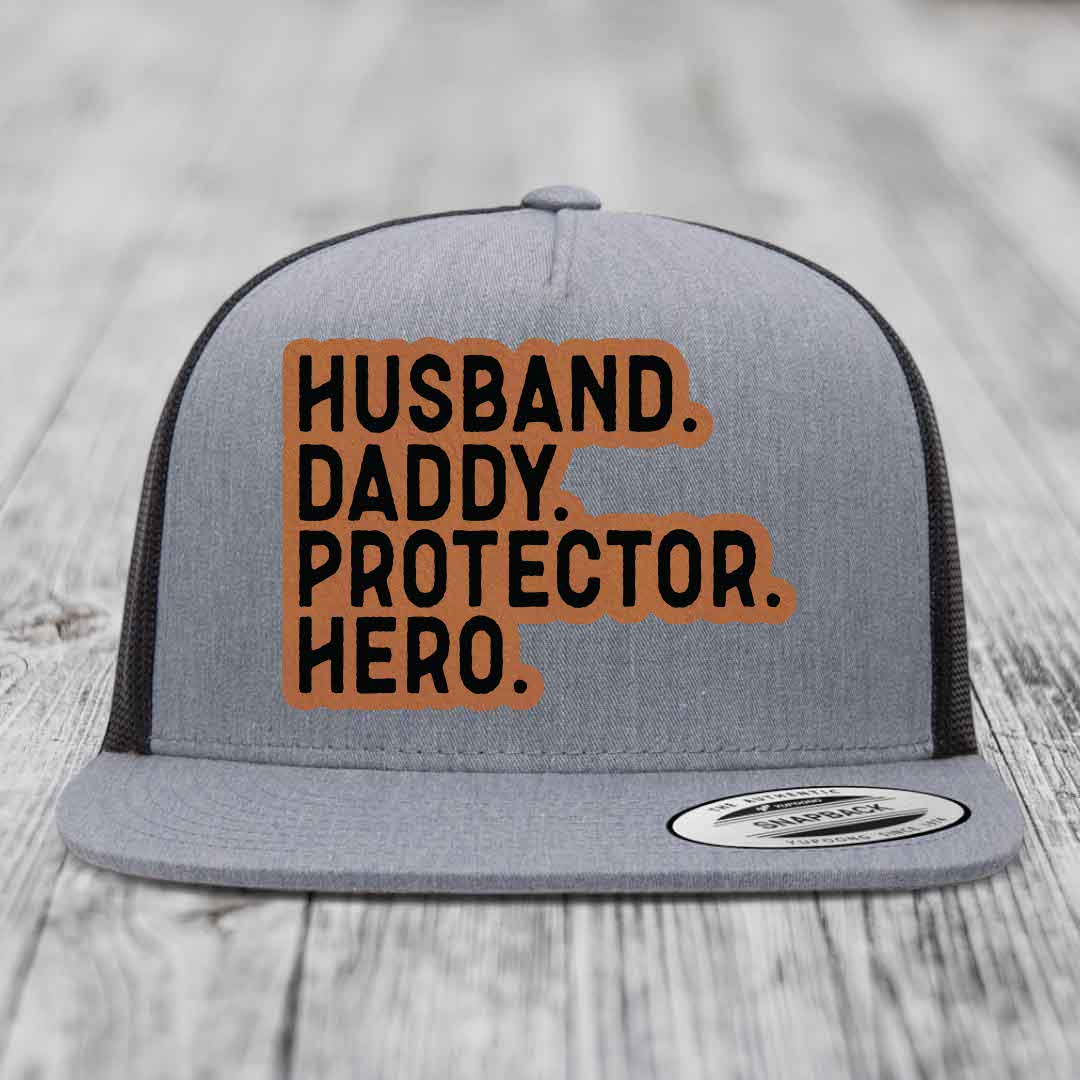 Husband Daddy Protector Hero - Leather Patch Hat - Rawhide to Black Patch - Yupoong 6006 Snapback Flatbill Hat