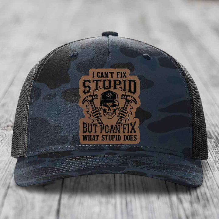 I Cant Fix Stupid But I Can Fix What Stupid Does - Leather Patch Hat - Dark Brown to Black Patch - Richardson 112PFP Snapback Trucker Hat