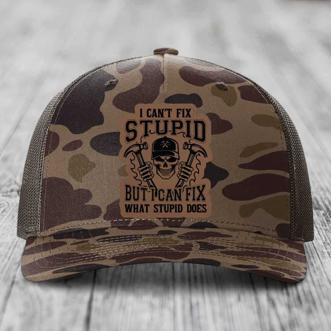 I Cant Fix Stupid But I Can Fix What Stupid Does - Leather Patch Hat - Dark Brown to Black Patch - Richardson 112PFP Snapback Trucker Hat