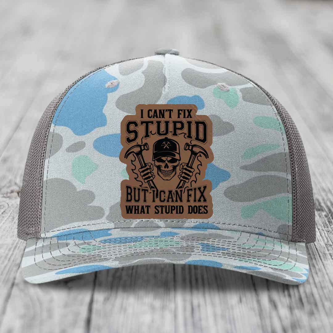 I Cant Fix Stupid But I Can Fix What Stupid Does - Leather Patch Hat - Dark Brown to Black Patch - Richardson 112PFP Snapback Trucker Hat