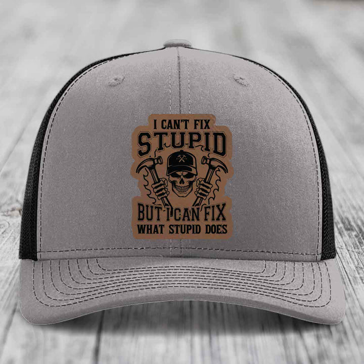 I Cant Fix Stupid But I Can Fix What Stupid Does - Leather Patch Hat - Dark Brown to Black Patch - Richardson 112 Snapback Trucker Hat