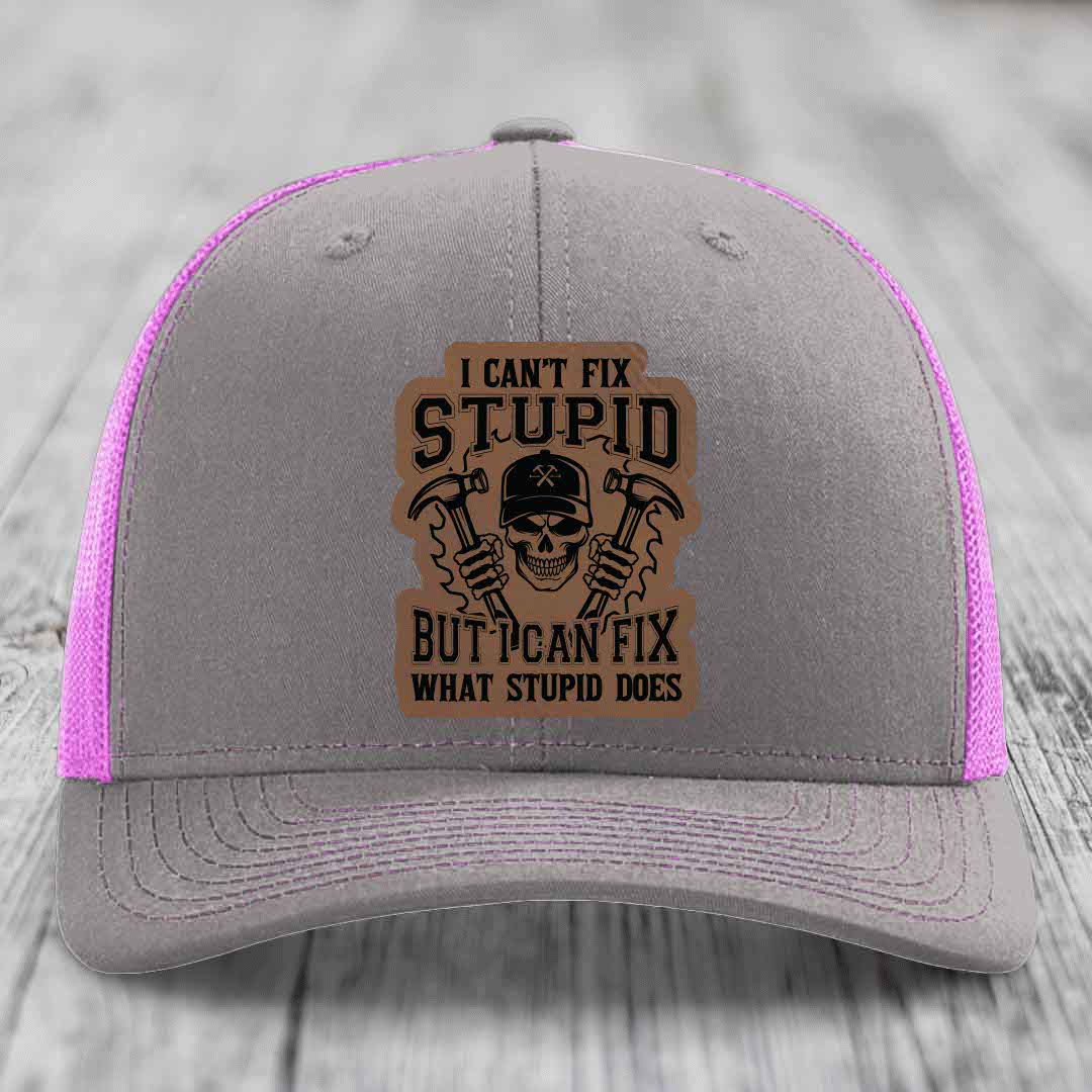 I Cant Fix Stupid But I Can Fix What Stupid Does - Leather Patch Hat - Dark Brown to Black Patch - Richardson 112 Snapback Trucker Hat