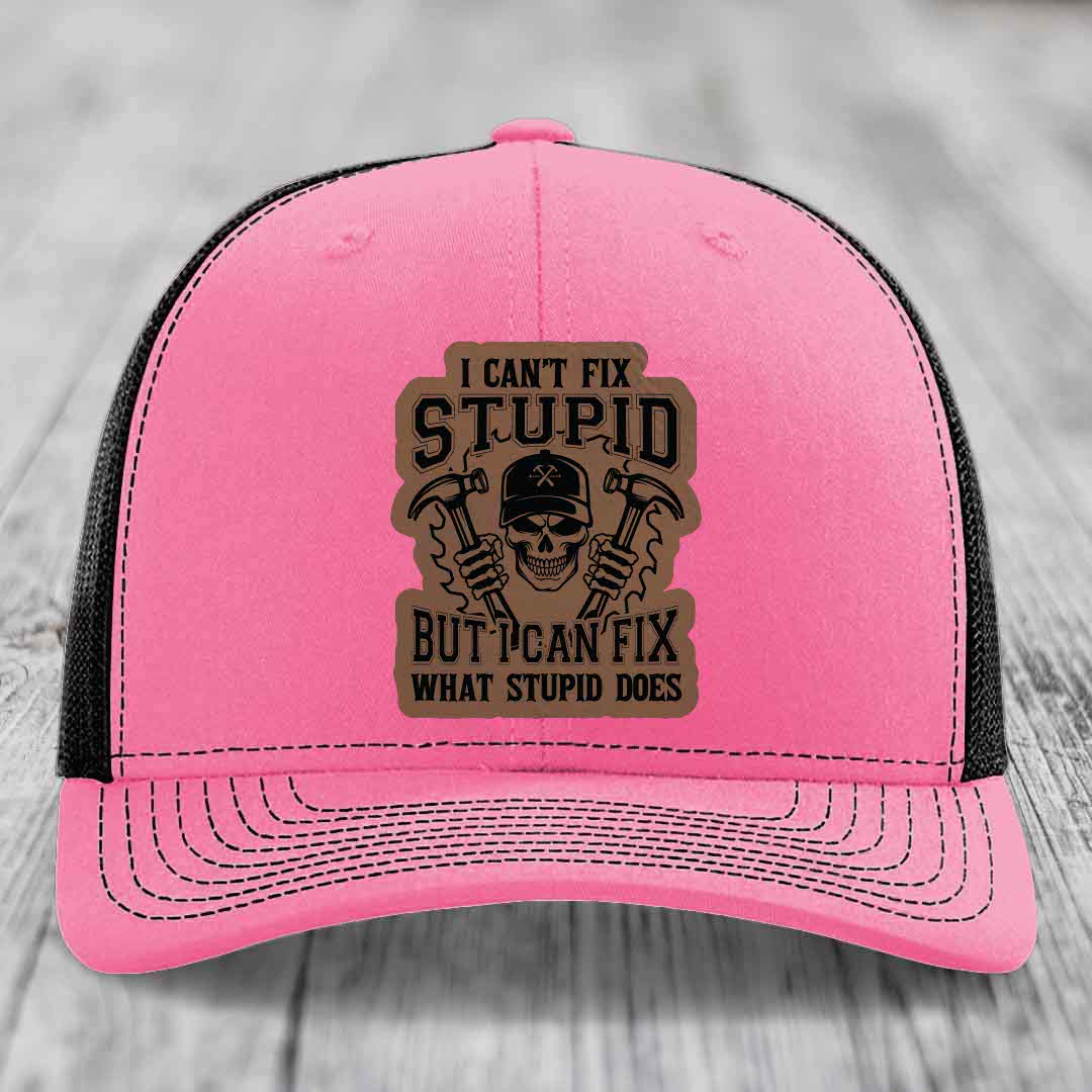 I Cant Fix Stupid But I Can Fix What Stupid Does - Leather Patch Hat - Dark Brown to Black Patch - Richardson 112 Snapback Trucker Hat