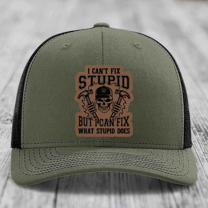 I Cant Fix Stupid But I Can Fix What Stupid Does - Leather Patch Hat - Dark Brown to Black Patch - Richardson 112 Snapback Trucker Hat
