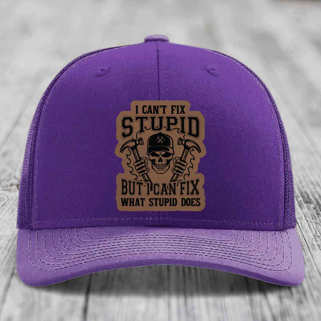 I Cant Fix Stupid But I Can Fix What Stupid Does - Leather Patch Hat - Dark Brown to Black Patch - Richardson 112 Snapback Trucker Hat