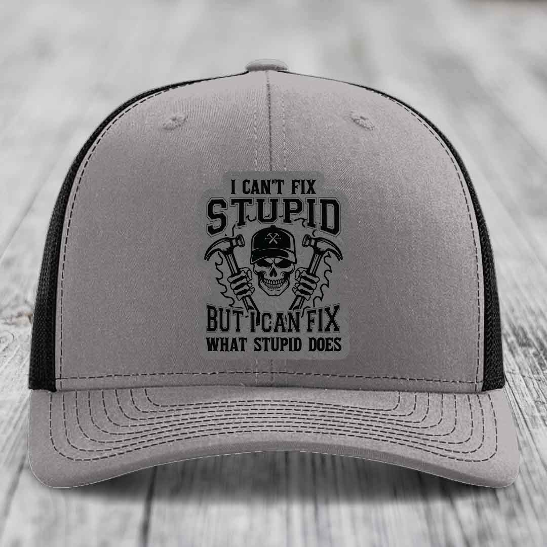 I Cant Fix Stupid But I Can Fix What Stupid Does - Leather Patch Hat - Grey to Black Patch - Richardson 112 Snapback Trucker Hat