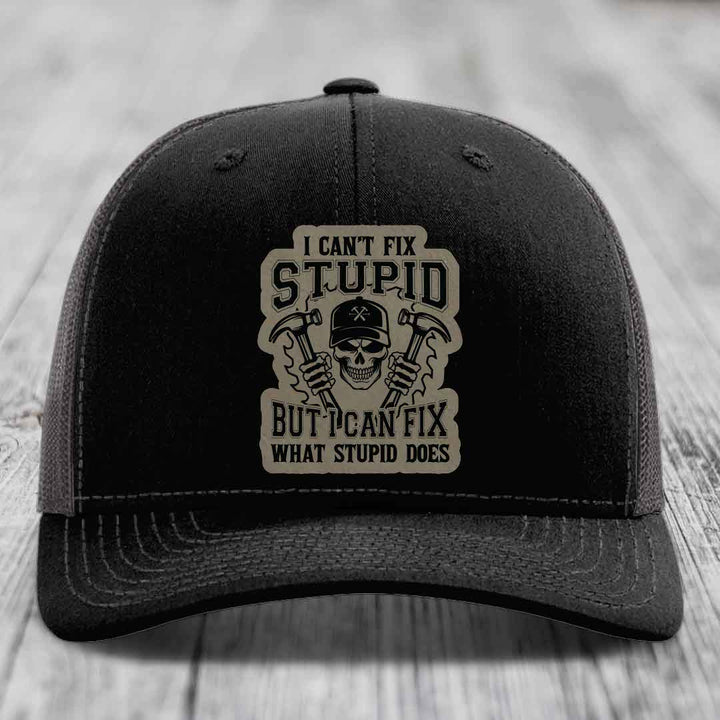 I Cant Fix Stupid But I Can Fix What Stupid Does - Leather Patch Hat - Light Brown to Black Patch - Richardson 112 Snapback Trucker Hat