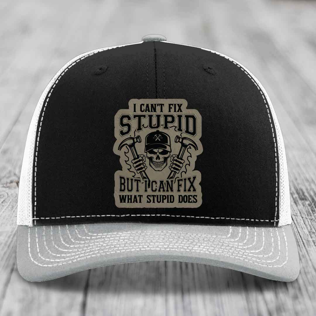 I Cant Fix Stupid But I Can Fix What Stupid Does - Leather Patch Hat - Light Brown to Black Patch - Richardson 112 Snapback Trucker Hat