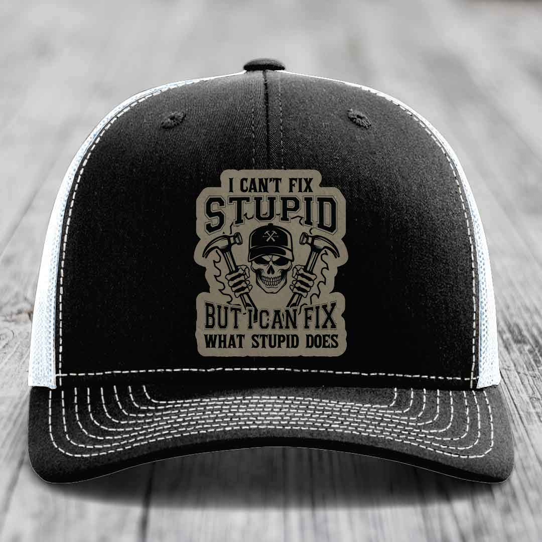 I Cant Fix Stupid But I Can Fix What Stupid Does - Leather Patch Hat - Light Brown to Black Patch - Richardson 112 Snapback Trucker Hat
