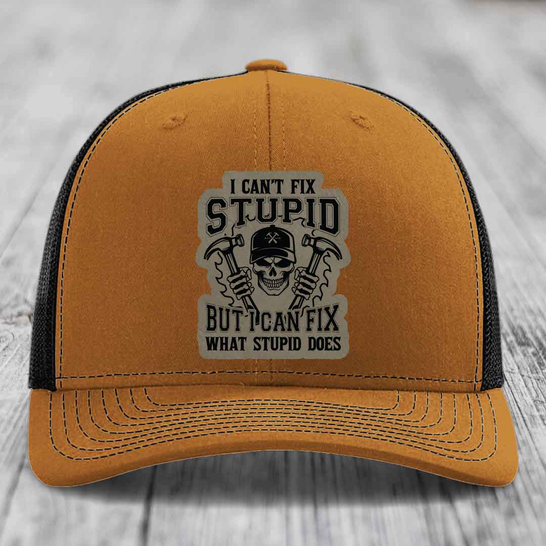 I Cant Fix Stupid But I Can Fix What Stupid Does - Leather Patch Hat - Light Brown to Black Patch - Richardson 112 Snapback Trucker Hat
