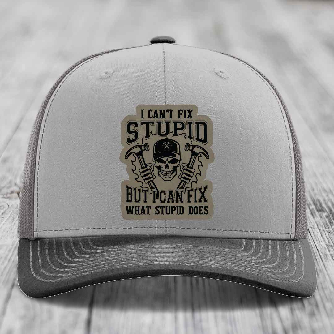I Cant Fix Stupid But I Can Fix What Stupid Does - Leather Patch Hat - Light Brown to Black Patch - Richardson 112 Snapback Trucker Hat