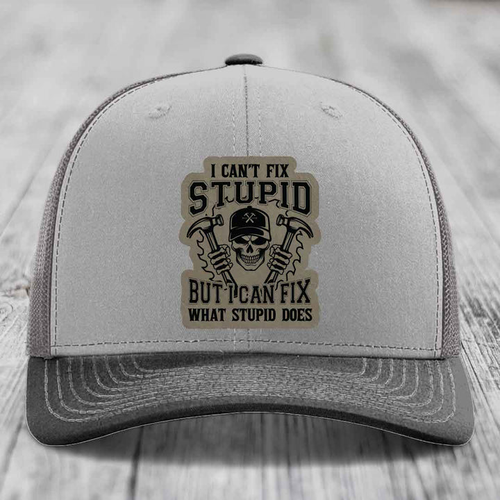 I Cant Fix Stupid But I Can Fix What Stupid Does - Leather Patch Hat - Light Brown to Black Patch - Richardson 112 Snapback Trucker Hat