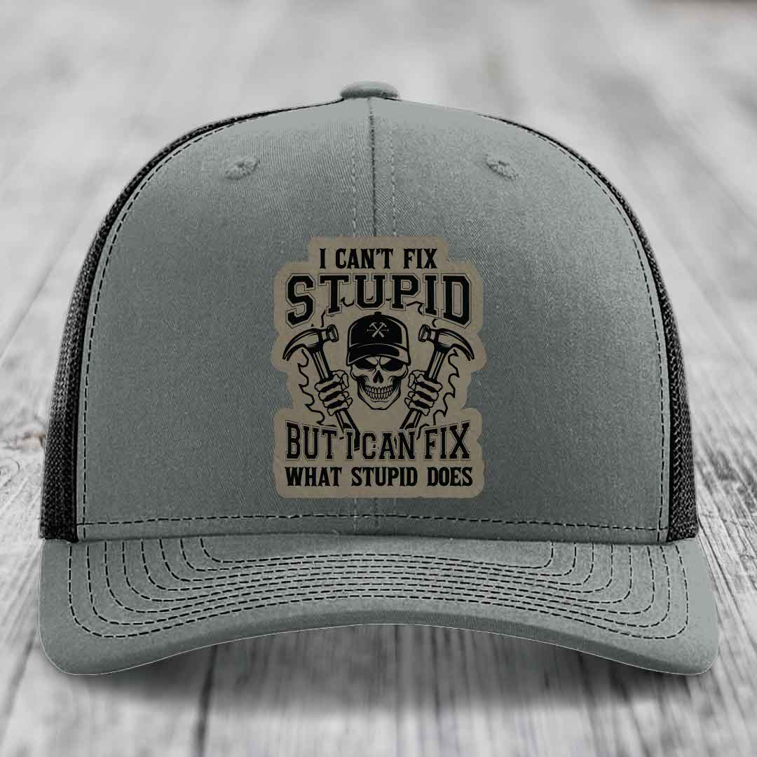 I Cant Fix Stupid But I Can Fix What Stupid Does - Leather Patch Hat - Light Brown to Black Patch - Richardson 112 Snapback Trucker Hat