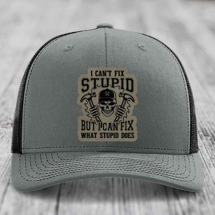 I Cant Fix Stupid But I Can Fix What Stupid Does - Leather Patch Hat - Light Brown to Black Patch - Richardson 112 Snapback Trucker Hat