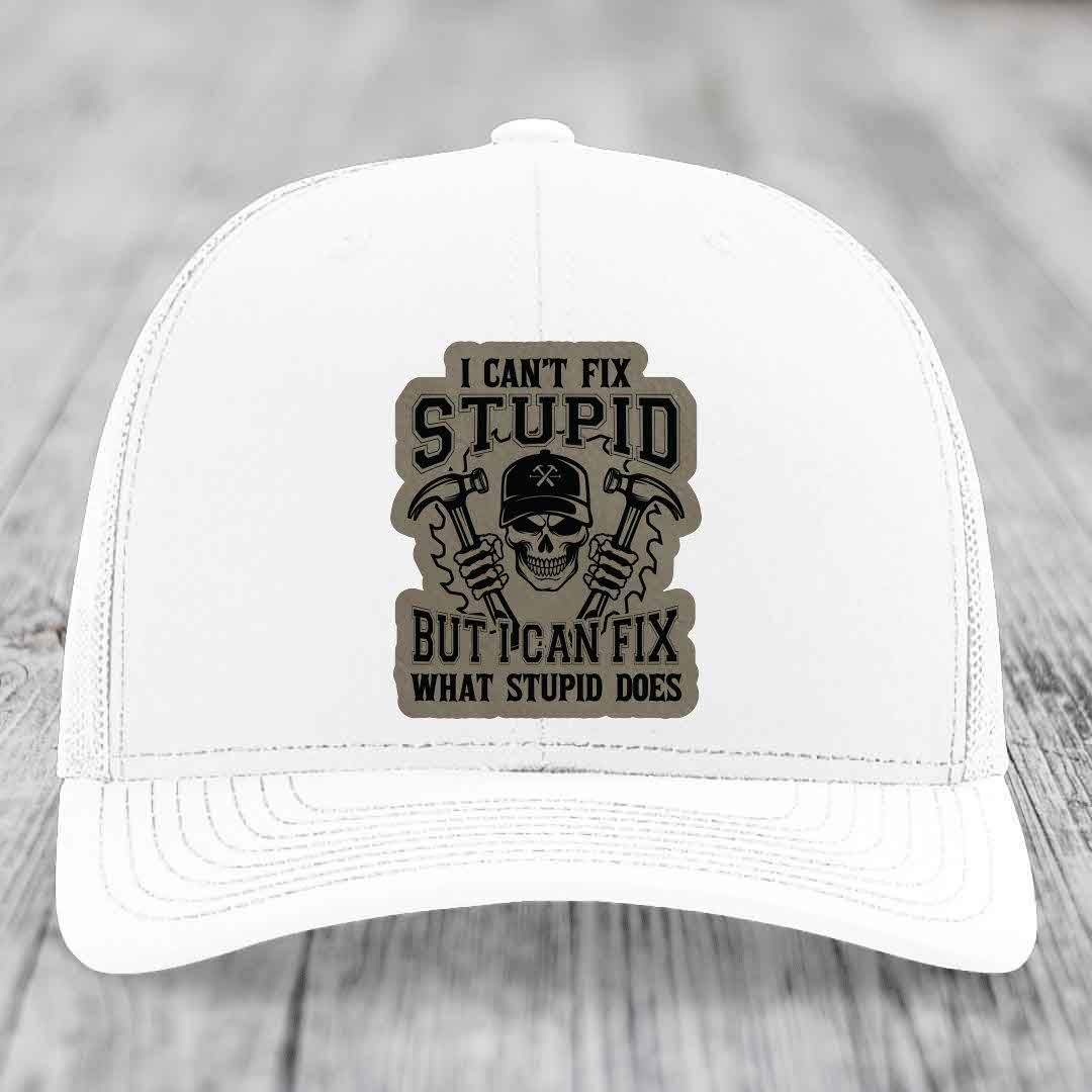 I Cant Fix Stupid But I Can Fix What Stupid Does - Leather Patch Hat - Light Brown to Black Patch - Richardson 112 Snapback Trucker Hat