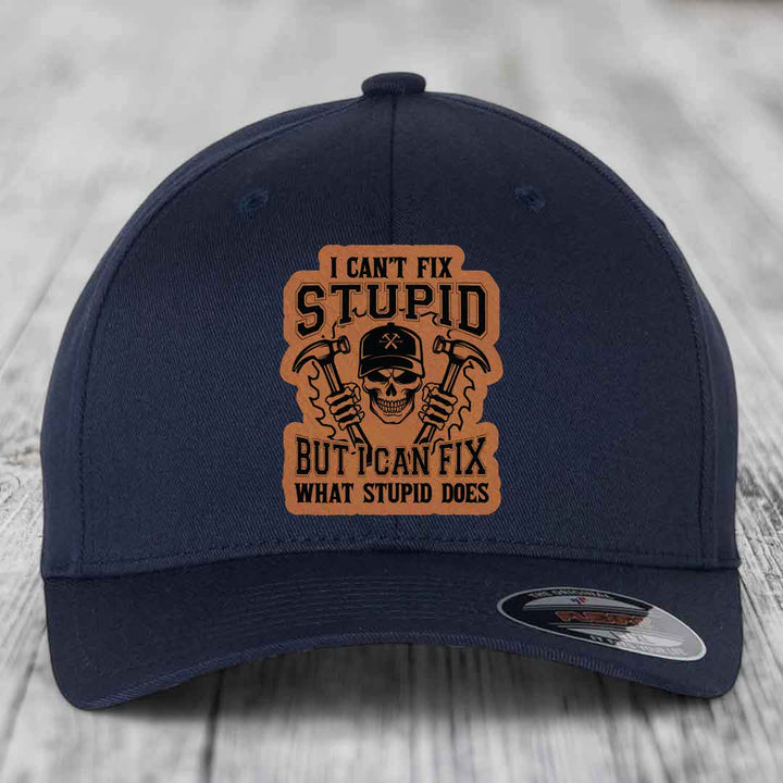 I Cant Fix Stupid But I Can Fix What Stupid Does - Leather Patch Hat - Rawhide to Black Patch - Flexfit 6277 Fitted Hat