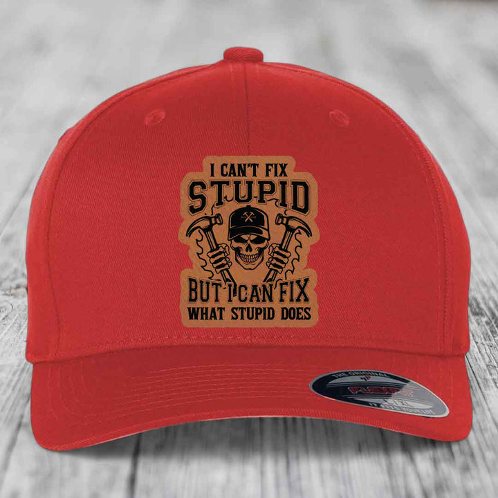 I Cant Fix Stupid But I Can Fix What Stupid Does - Leather Patch Hat - Rawhide to Black Patch - Flexfit 6277 Fitted Hat