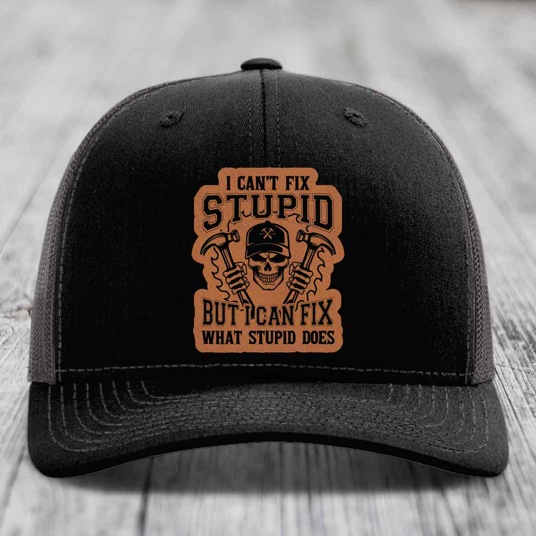 I Cant Fix Stupid But I Can Fix What Stupid Does - Leather Patch Hat - Rawhide to Black Patch - Richardson 112 Snapback Trucker Hat