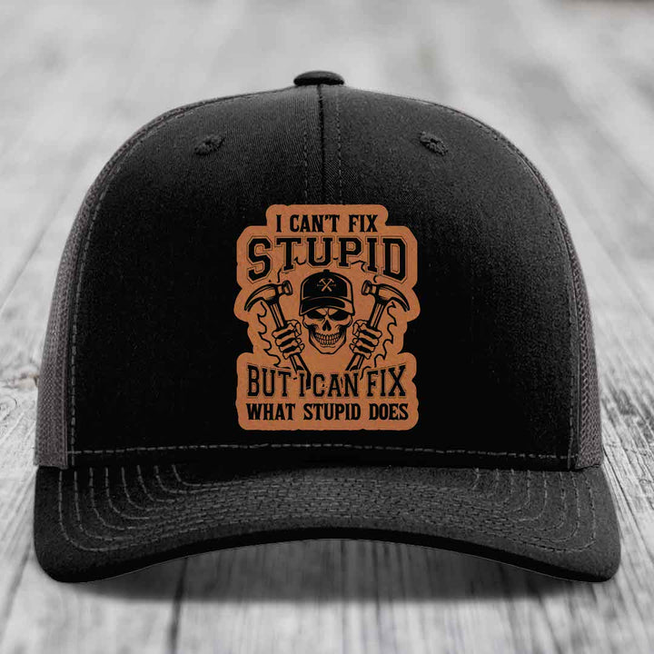 I Cant Fix Stupid But I Can Fix What Stupid Does - Leather Patch Hat - Rawhide to Black Patch - Richardson 112 Snapback Trucker Hat