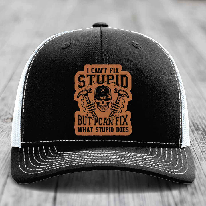 I Cant Fix Stupid But I Can Fix What Stupid Does - Leather Patch Hat - Rawhide to Black Patch - Richardson 112 Snapback Trucker Hat