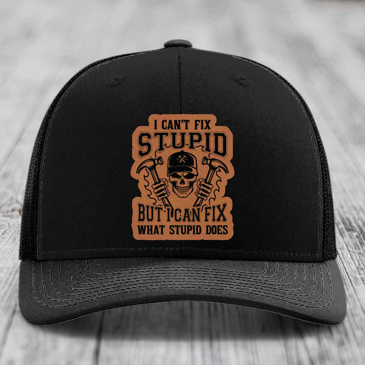 I Cant Fix Stupid But I Can Fix What Stupid Does - Leather Patch Hat - Rawhide to Black Patch - Richardson 112 Snapback Trucker Hat