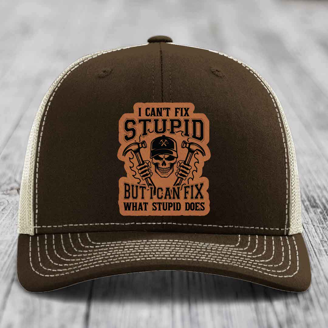 I Cant Fix Stupid But I Can Fix What Stupid Does - Leather Patch Hat - Rawhide to Black Patch - Richardson 112 Snapback Trucker Hat