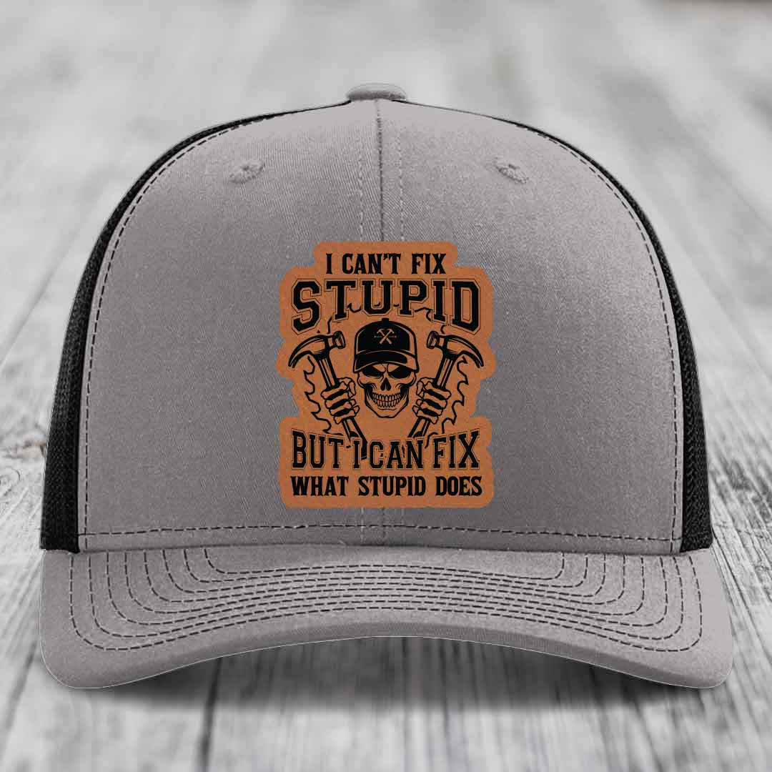 I Cant Fix Stupid But I Can Fix What Stupid Does - Leather Patch Hat - Rawhide to Black Patch - Richardson 112 Snapback Trucker Hat