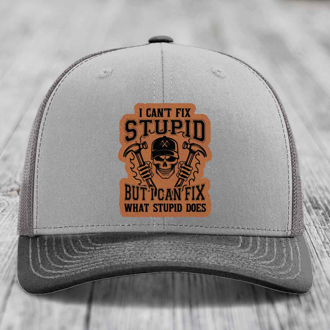 I Cant Fix Stupid But I Can Fix What Stupid Does - Leather Patch Hat - Rawhide to Black Patch - Richardson 112 Snapback Trucker Hat