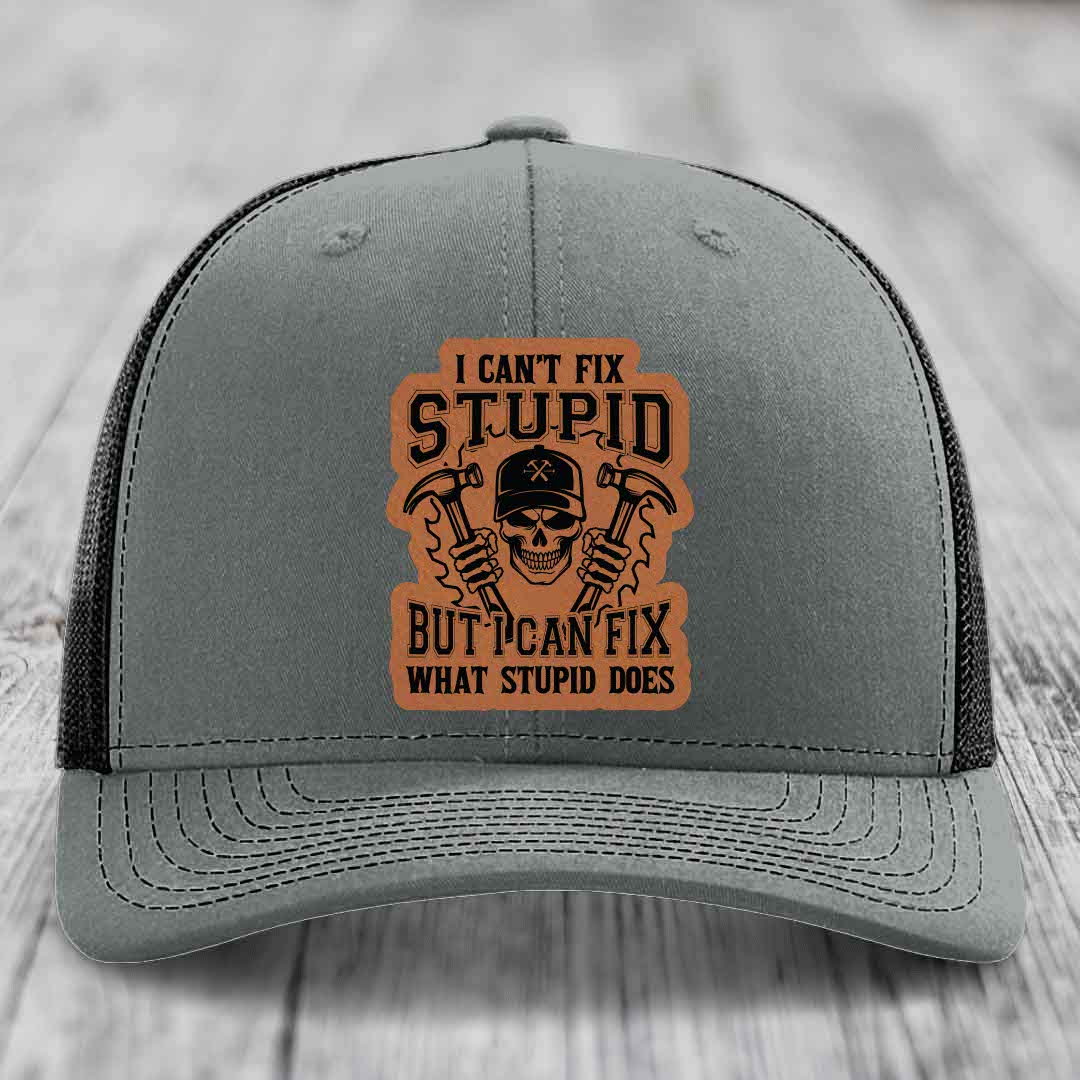 I Cant Fix Stupid But I Can Fix What Stupid Does - Leather Patch Hat - Rawhide to Black Patch - Richardson 112 Snapback Trucker Hat