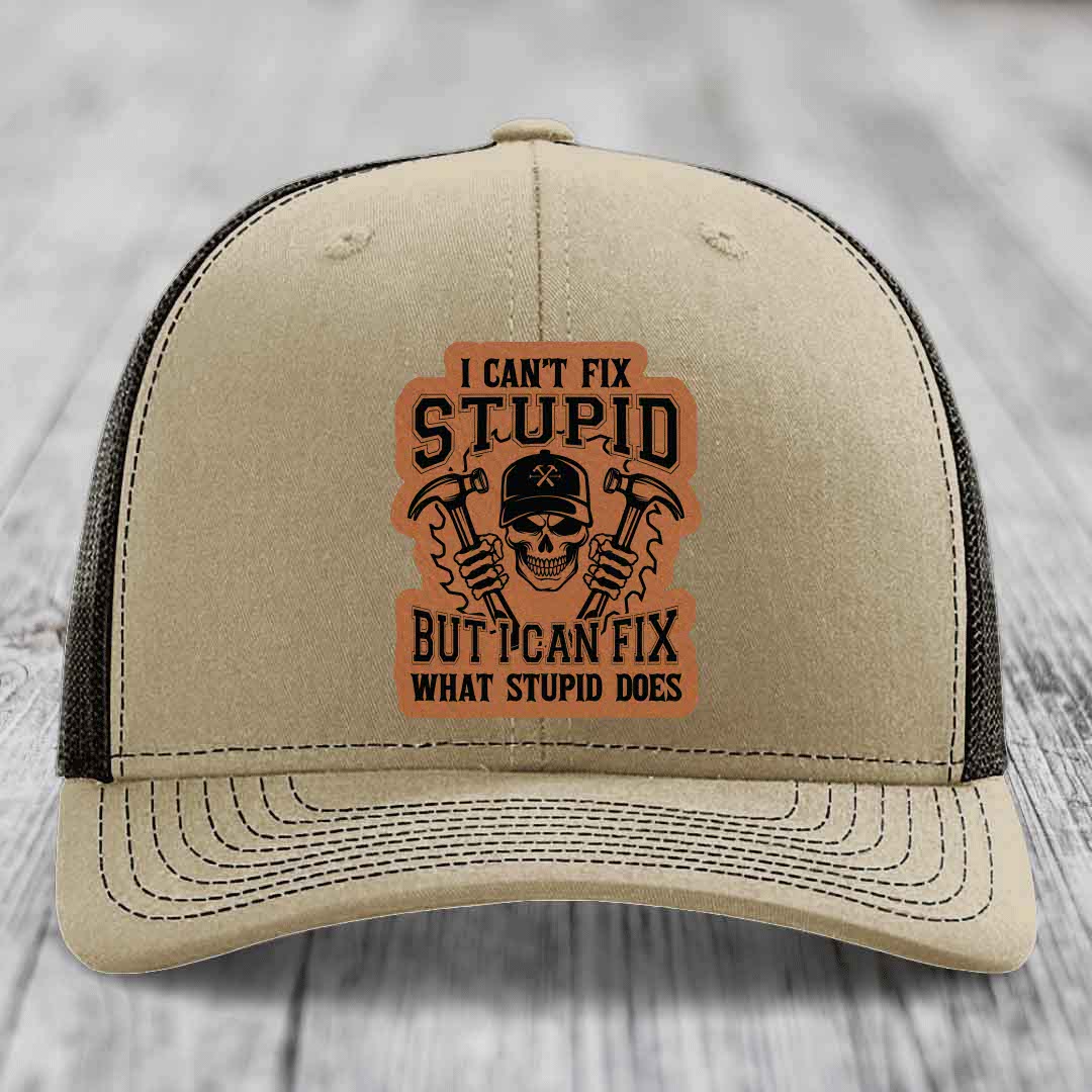 I Cant Fix Stupid But I Can Fix What Stupid Does - Leather Patch Hat - Rawhide to Black Patch - Richardson 112 Snapback Trucker Hat