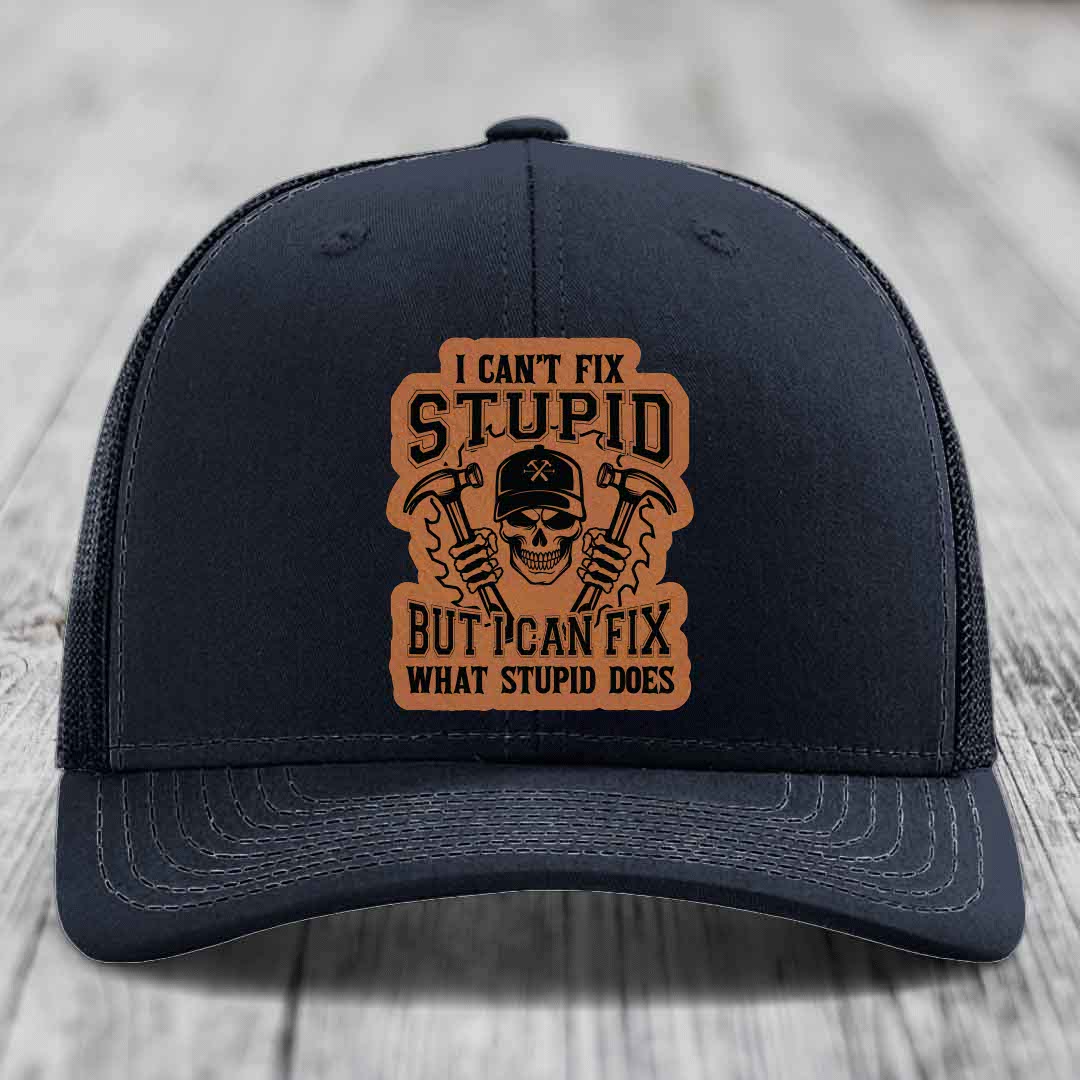 I Cant Fix Stupid But I Can Fix What Stupid Does - Leather Patch Hat - Rawhide to Black Patch - Richardson 112 Snapback Trucker Hat