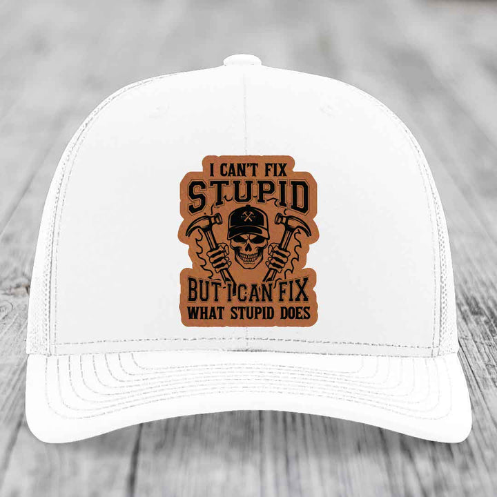 I Cant Fix Stupid But I Can Fix What Stupid Does - Leather Patch Hat - Rawhide to Black Patch - Richardson 112 Snapback Trucker Hat