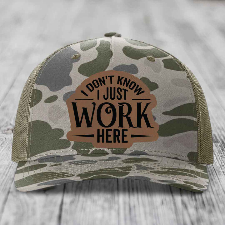I Dont Know I Just Work Here - Leather Patch Hat - Dark Brown to Black Patch - Richardson 112PFP Snapback Trucker Hat