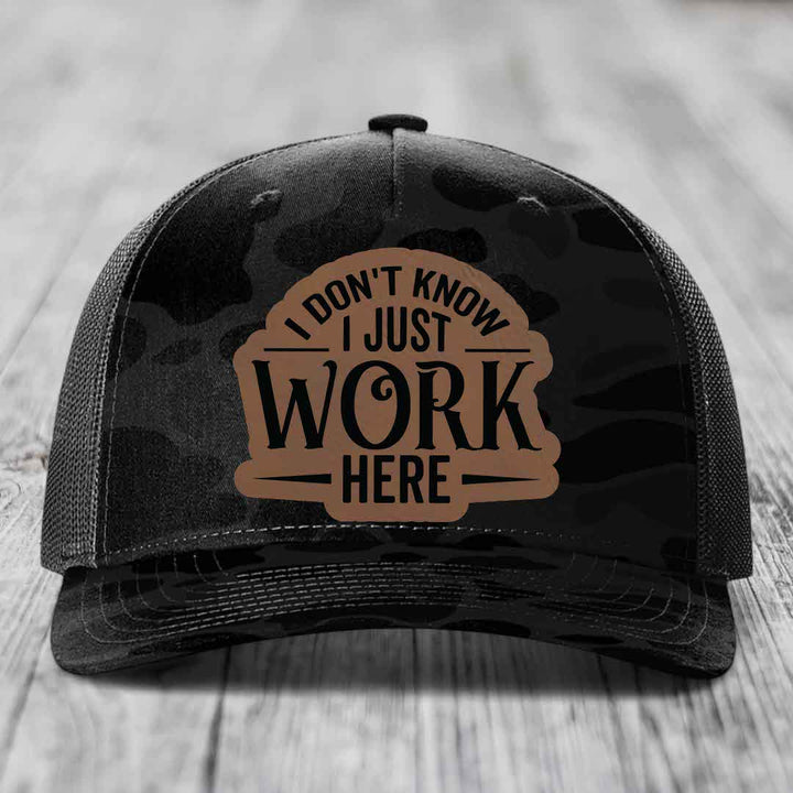 I Dont Know I Just Work Here - Leather Patch Hat - Dark Brown to Black Patch - Richardson 112PFP Snapback Trucker Hat