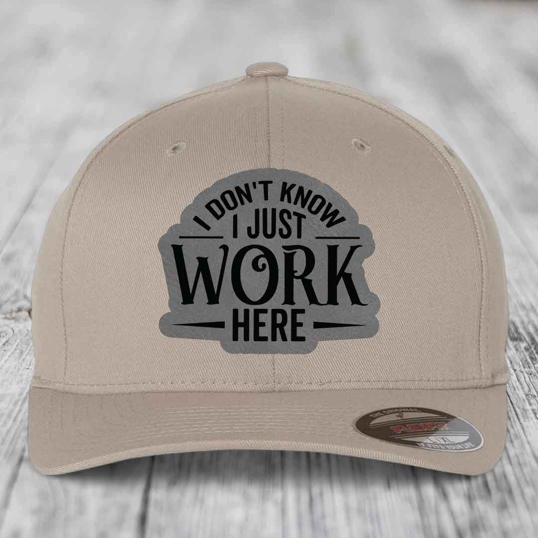 I Dont Know I Just Work Here - Leather Patch Hat - Grey to Black Patch - Flexfit 6277 Fitted Hat