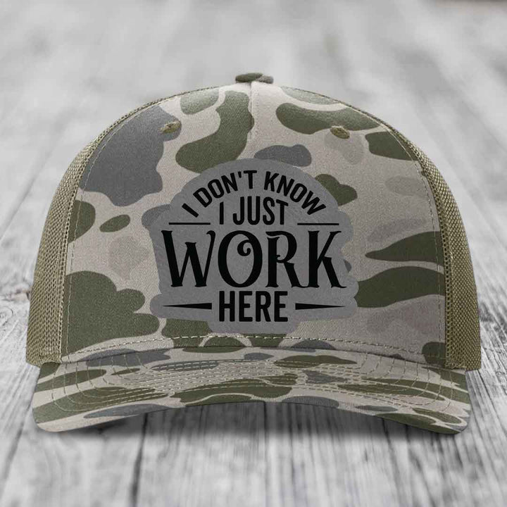 I Dont Know I Just Work Here - Leather Patch Hat - Grey to Black Patch - Richardson 112PFP Snapback Trucker Hat