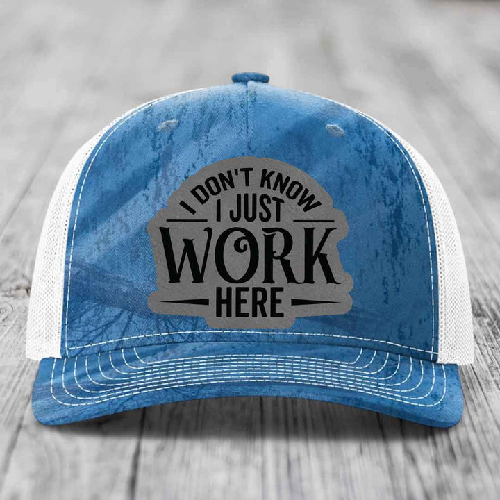 I Dont Know I Just Work Here - Leather Patch Hat - Grey to Black Patch - Richardson 112PFP Snapback Trucker Hat