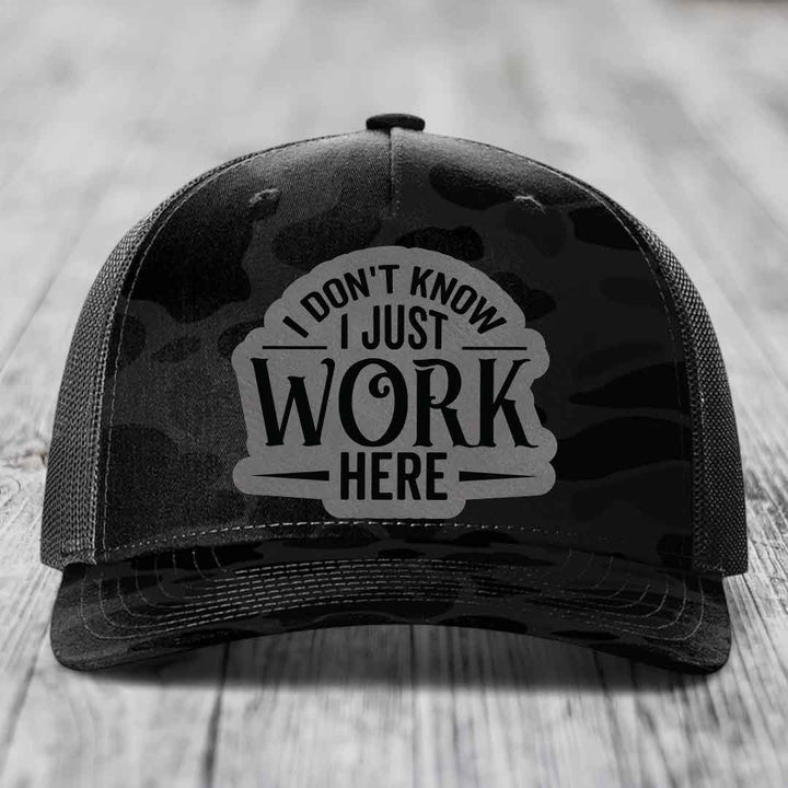 I Dont Know I Just Work Here - Leather Patch Hat - Grey to Black Patch - Richardson 112PFP Snapback Trucker Hat