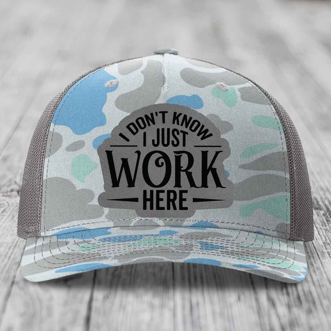 I Dont Know I Just Work Here - Leather Patch Hat - Grey to Black Patch - Richardson 112PFP Snapback Trucker Hat