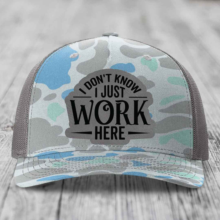 I Dont Know I Just Work Here - Leather Patch Hat - Grey to Black Patch - Richardson 112PFP Snapback Trucker Hat