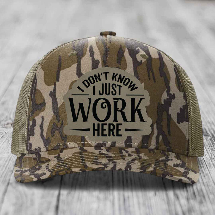 I Dont Know I Just Work Here - Leather Patch Hat - Light Brown to Black Patch - Richardson 112PFP Snapback Trucker Hat
